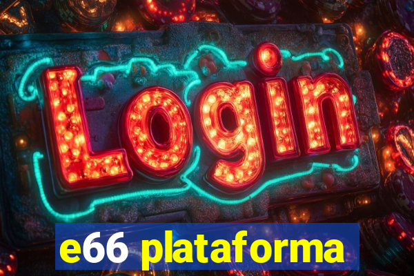 e66 plataforma